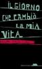 Il giorno che cambi� la mia vita