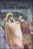 L' ultimo vangelo. Perch� la parola di Giuda fa paura