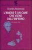 L' amore � un cane che viene dall'inferno. Testo inglese a fronte