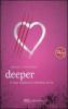 Deeper. Il tuo destino � dentro di te