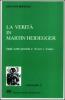 La verit� in Martin Heidegger. Dagli scritti giovanili a Essere e tem po