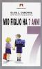 Mio figlio ha 7 anni