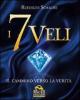I 7 veli. Il cammino verso la verit�