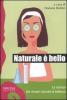 Naturale � bello? La scienza dei rimedi naturali di bellezza