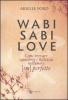 Wasabi Sabi love. Come trovare equilibrio e bellezza nell'amore (im)perfetto