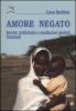 Amore negato. Societ� multietnica e mutilazioni genitali femminili