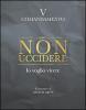 Non uccidere. Io voglio vivere. V comandamento