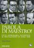 Parola di maestro! Otto improbabili interviste ai protagonisti di Avro 1938