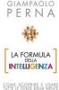 La formula dell'intelligenza. Come scoprire e usare tutte le forze della mente