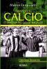 Quando il calcio ci piaceva pi� delle ragazze. I favolosi Sessanta
