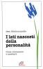 I lati nascosti della personalit�. Come riconoscerli e accettarli