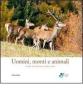 Uomini, monti e animali. Storie di montagna bellunese