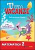 Tutto vacanze matematica. Per la Scuola elementare vol.2