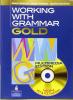 Working with grammar. Gold. Per le Scuole superiori