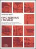 Come disegnare i paesaggi. Tutte le fasi per realizzare a matita ogni singolo elemento del paesaggio: alberi, montagne, colline, rocce, scenari industriali...