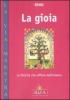 La gioia. La felicit� che affiora dall'interno