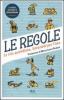 Le regole. La vita quotidiana. Istuzioni per l'uso