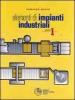 Elementi di impianti industriali vol.1