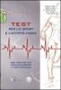 Test per lo sport e l'attivit� fisica. Linee guida per test fisiologico-sportivi e clinico-fisiologici