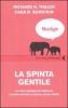 Nudge. La spinta gentile. La nuova strategia per migliorare le nostre decisioni su denaro, salute, felicit�