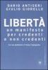 Libert�. Un manifesto per credenti e non credenti