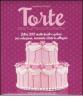 Torte per tutte le occasioni. Oltre 200 ricette facili e golose per colazioni, merende e feste in allegria