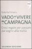 Vado a vivere in campagna. Dieci regole per passare dal sogno alla realt�