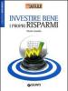 Investire bene i propri risparmi. Obiettivo risparmio