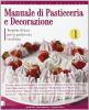 Manuale di pasticceria e decorazione vol.1