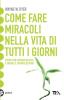 Come fare miracoli nella vita di tutti i giorni