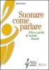 Suonare come parlare. Etica e guida al metodo Suzuki