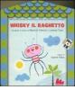 Whisky il ragnetto. Con CD Audio