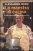La maestra di cucina. � facile cucinare benissimo se sai come farlo