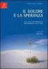Il dolore e la speranza. Cura della responsabilit�, responsabilit� della cura