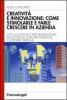 Creativit� e innovazione: come stimolarle e farle crescere in azienda