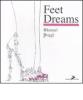 Feet dreams. Ediz. italiana e inglese