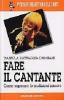 Fare il cantante