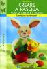 Creare a Pasqua con la carta e il feltro