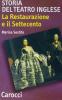 Storia del teatro inglese. La Restaurazione e il Settecento