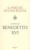 Il perch� di una scelta. Le parole di Benedetto XVI