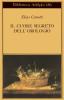 Il cuore segreto dell'orologio. Quaderni di appunti (1973-85)