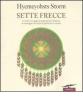 Sette frecce. Le storie e la saggezza degli indiani d'America: un messaggio universale di spiritualit� e armonia