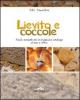 Lievito e coccole. Piccolo manuale per la produzione di pani e affini