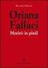 Oriana Fallaci. Morir� in piedi