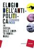 Elogio dell'antipolitica. In difesa delle libert� individuali