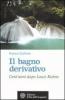 Il bagno derivativo. Cent'anni dopo Louis Kuhne