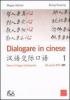 Dialogare in cinese. Corso di lingua colloquiale. Con CD Audio. Ediz. multilingue