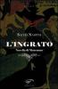 L' ingrato. Novella di Maremma