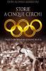 Storie a cinque cerchi. Dalle Olimpiadi una lezione di vita