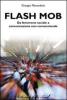Flash mob. Da fenomeno sociale a comunicazione non convenzionale